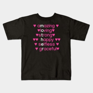 Amazing, Loving, Stong, Happy, Selfless, Graceful Kids T-Shirt